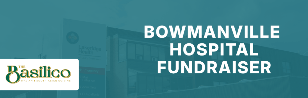 The outside of the Bowmanville Hospital with a blue overlay. Text reads: "Bowmanville Hospital Fundraiser" with the Basilico logo in the bottom left corner.